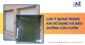 Lưu ý quan trọng khi sử dụng và bảo dưỡng cửa cuốn