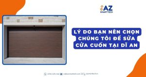 Lý do bạn nên chọn chúng tôi để sửa cửa cuốn tại Dĩ An