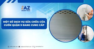 Một số dịch vụ sửa chữa cửa cuốn Quận 9 đang cung cấp