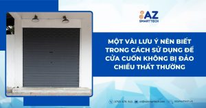 Một vài lưu ý nên biết trong cách sử dụng để cửa cuốn không bị đảo chiều thất thường