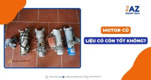 Motor cũ liệu có còn tốt không?