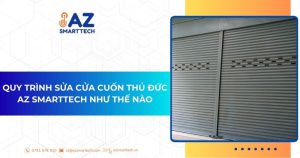 Quy trình sửa cửa cuốn Thủ Đức AZ Smarttech như thế nào