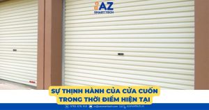 Sự thịnh hành của cửa cuốn trong thời điểm hiện tại