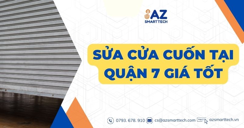 Sửa Cửa Cuốn Tại Quận 7, Thợ Kỹ Thuật Cao, Giá Tốt