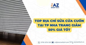 TOP địa chỉ sửa cửa cuốn tại TP Nha Trang giảm 50% giá tốt