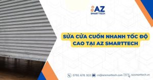 Sửa Cửa Cuốn Nhanh Cửa Cuốn Tốc Độ Cao Tại AZ Smarttech