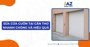 Sửa cửa cuốn tại Cần Thơ nhanh chóng và hiệu quả