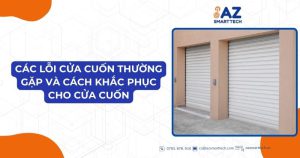 Các lỗi cửa cuốn thường gặp và cách khắc phục cho cửa cuốn