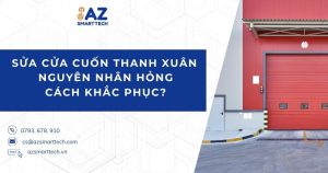 Sửa cửa cuốn Thanh Xuân- nguyên nhân hỏng hóc và cách khắc phục?