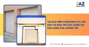 Tại sao nên chọn dịch vụ lắp đặt và bảo trì cửa cuốn tại Hóc Môn của chúng tôi