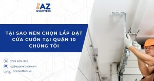 Tại sao nên chọn lắp đặt cửa cuốn tại Quận 10 chúng tôi