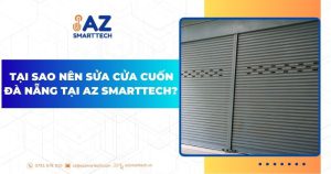 Tại sao quý khách nên sửa cửa cuốn đà nẵng tại công ty AZ Smarttech?