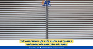 Tư vấn chọn lựa cửa cuốn tại Quận 2 phù hợp với nhu cầu sử dụng