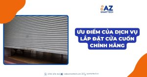 Ưu điểm của dịch vụ lắp đặt cửa cuốn chính hãng