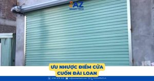 Ưu nhược điểm cửa cuốn Đài Loan