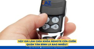 Vậy giá làm chìa khóa remote cửa cuốn quận Tân Bình là bao nhiêu?