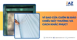 Vì sao cửa cuốn bị đảo chiều bất thường và cách khắc phục?