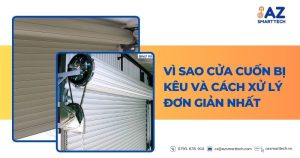 Vì sao cửa cuốn bị kêu và cách xử lý đơn giản nhất