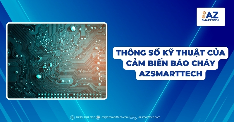 Thông số kỹ thuật của cảm biến báo cháy​ AZ SMARTETCH