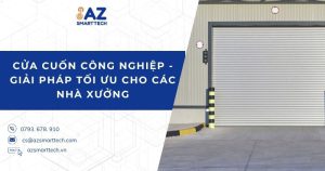 Cửa cuốn công nghiệp - giải pháp tối ưu cho các nhà xưởng