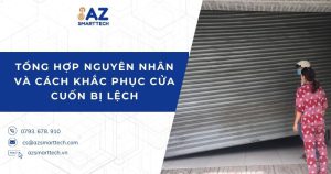 Tổng hợp nguyên nhân và cách khắc phục cửa cuốn bị lệch