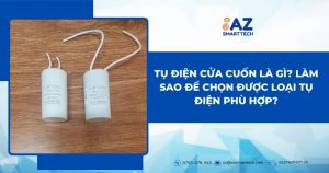 Tụ điện cửa cuốn là gì? Làm sao để chọn được loại tụ điện phù hợp?