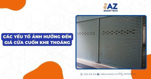 Báo giá cửa cuốn khe thoáng giá rẻ chính hãng mới nhất 2025 6 Các yếu tố ảnh hưởng đến giá cửa cuốn khe thoáng