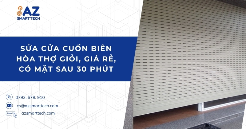 Sửa cửa cuốn Biên Hòa Thợ Giỏi, Giá Rẻ, Có Mặt Sau 30 Phút