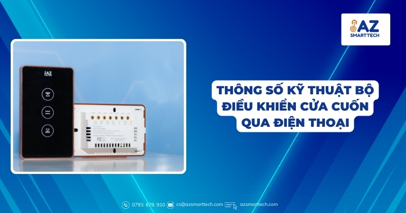 Thông số kỹ thuật bộ điều khiển cửa cuốn qua điện thoại