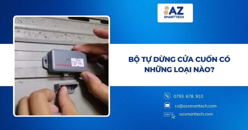 Bộ tự dừng cửa cuốn có những loại nào?