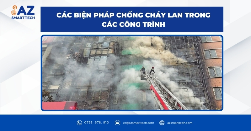 Các biện pháp chống cháy lan trong các công trình