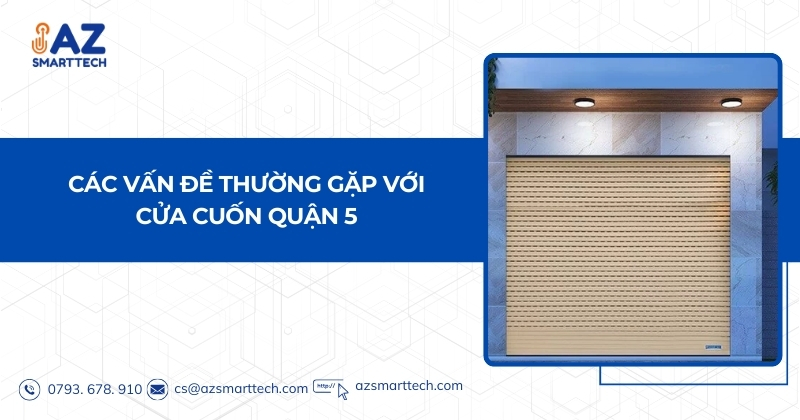 Các vấn đề thường gặp với cửa cuốn Quận 5