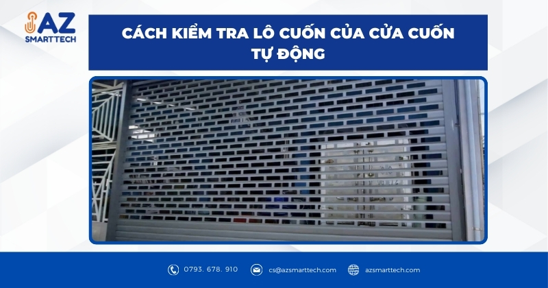 Cách kiểm tra lô cuốn của cửa cuốn tự động