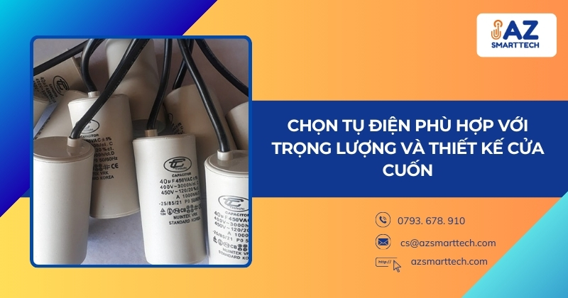 Chọn tụ điện phù hợp với trọng lượng và thiết kế cửa cuốn