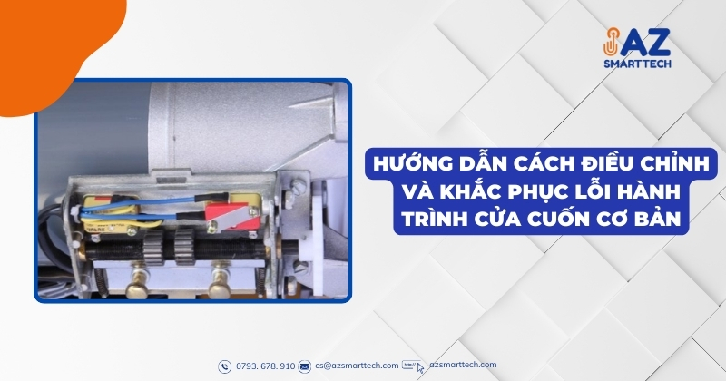 Hướng dẫn cách điều chỉnh và khắc phục lỗi hành trình cửa cuốn cơ bản