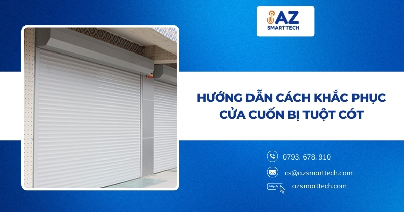 Hướng dẫn cách khắc phục cửa cuốn bị tuột cót