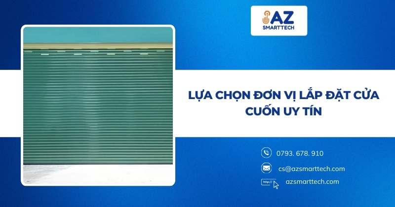 Lựa chọn đơn vị lắp đặt cửa cuốn uy tín