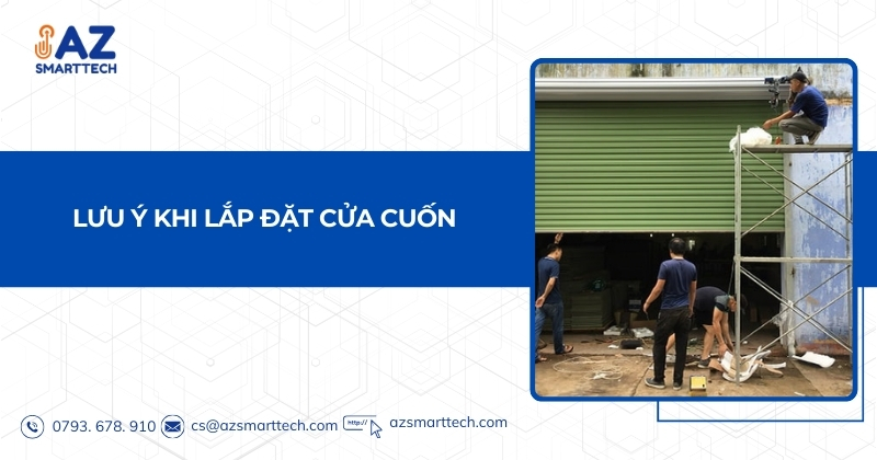 Lưu ý khi lắp đặt cửa cuốn