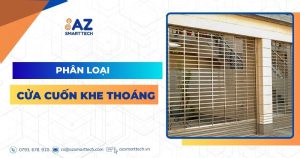 Cửa cuốn khe thoáng là gì? Ưu nhược điểm và giải thích đầy đủ 4 Phân loại cửa cuốn khe thoáng