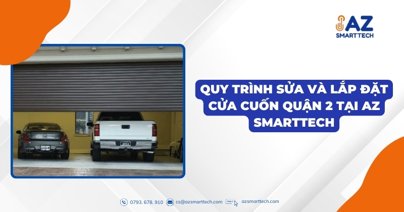 Quy trình sửa và lắp đặt cửa cuốn Quận 2 tại Az Smarttech