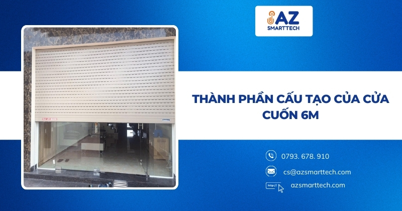 Thành phần cấu tạo của cửa cuốn 6m