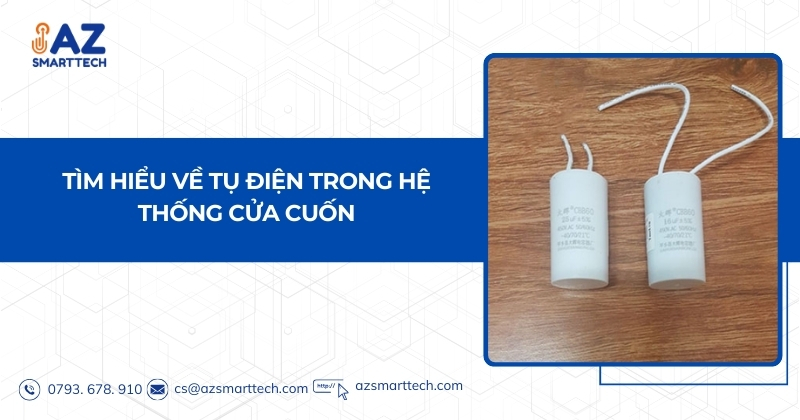 Tìm hiểu về tụ điện trong hệ thống cửa cuốn