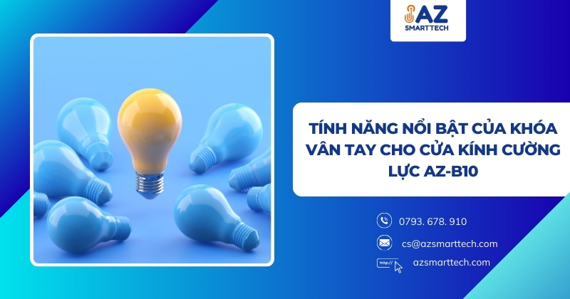 Tính Năng Của khóa vân tay cho cửa kính cường lực AZ-B10