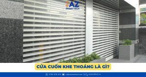 Cửa cuốn khe thoáng là gì? Ưu nhược điểm và giải thích đầy đủ 2 Cửa cuốn khe thoáng là gì?