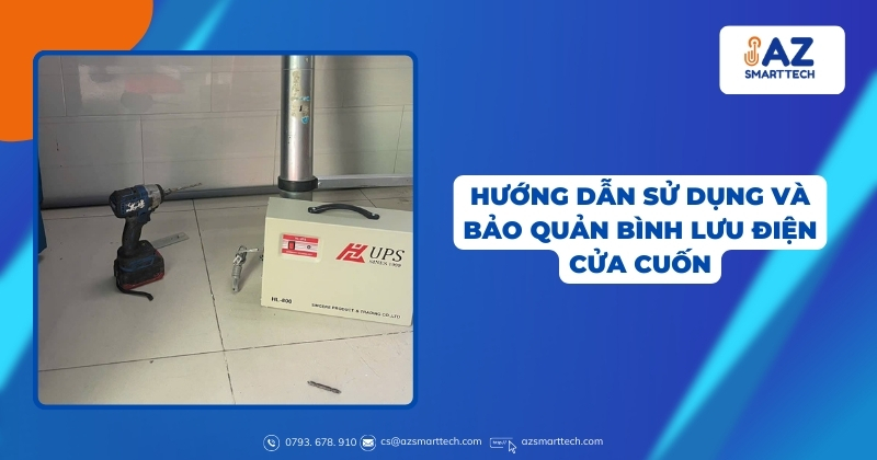 Bình Lưu Điện Cửa Cuốn HL800 8 Hướng Dẫn Sử Dụng và Bảo Quản Bình Lưu Điện Cửa Cuốn