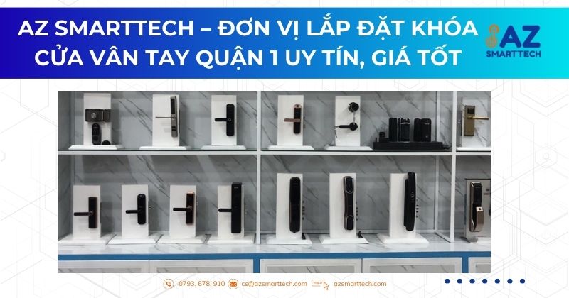 AZ SMARTTECH đơn vị lắp đặt khóa cửa vân tay quận 1 uy tín chất lượng