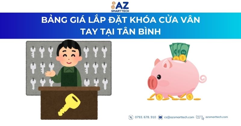 Dịch Vụ Lắp Đặt Khóa Cửa Vân Tay Quận Tân Bình Nhanh Chóng, Giá Rẻ 5 Bảng giá lắp đặt khóa cửa vân tay tại Tân Bình