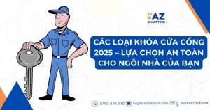 Các Loại Khóa Cửa Cổng 2025 – Lựa Chọn An Toàn Cho Ngôi Nhà Của Bạn