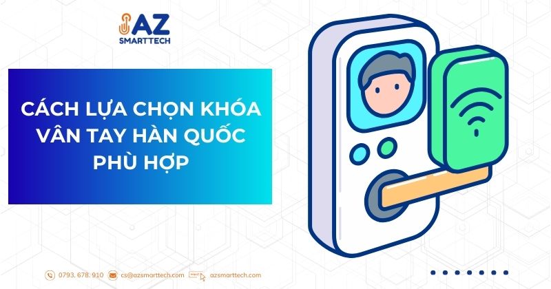 Cách lựa chọn khóa cửa vân tay Hàn Quốc phù hợp