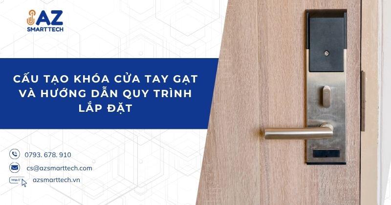 Cấu tạo khóa cửa tay gạt và hướng dẫn quy trình lắp đặt